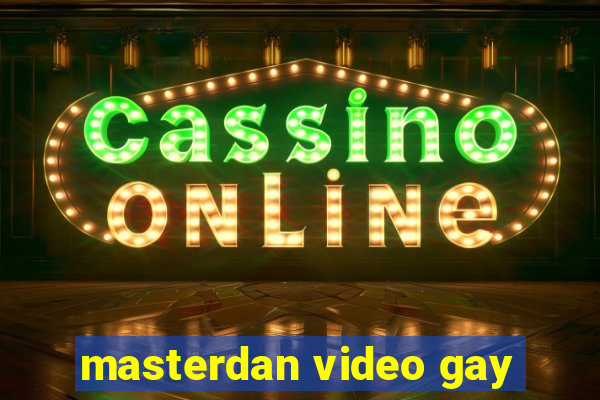 masterdan video gay